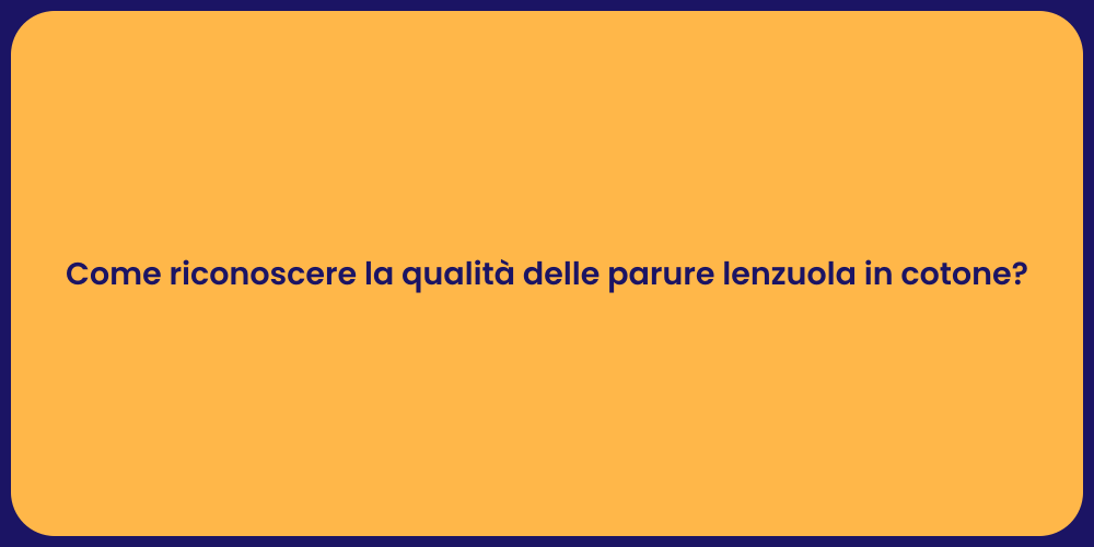 Come riconoscere la qualità delle parure lenzuola in cotone?