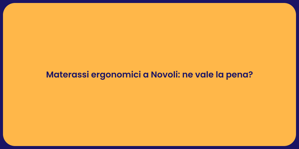 Materassi ergonomici a Novoli: ne vale la pena?
