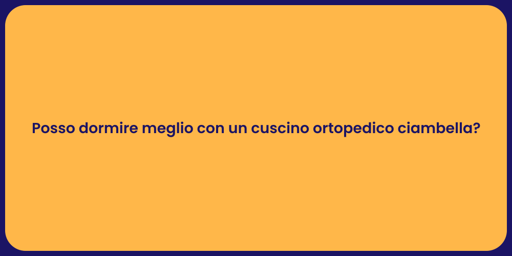 Posso dormire meglio con un cuscino ortopedico ciambella?