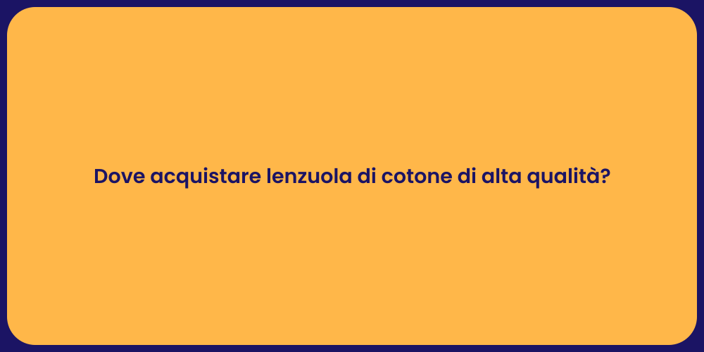 Dove acquistare lenzuola di cotone di alta qualità?