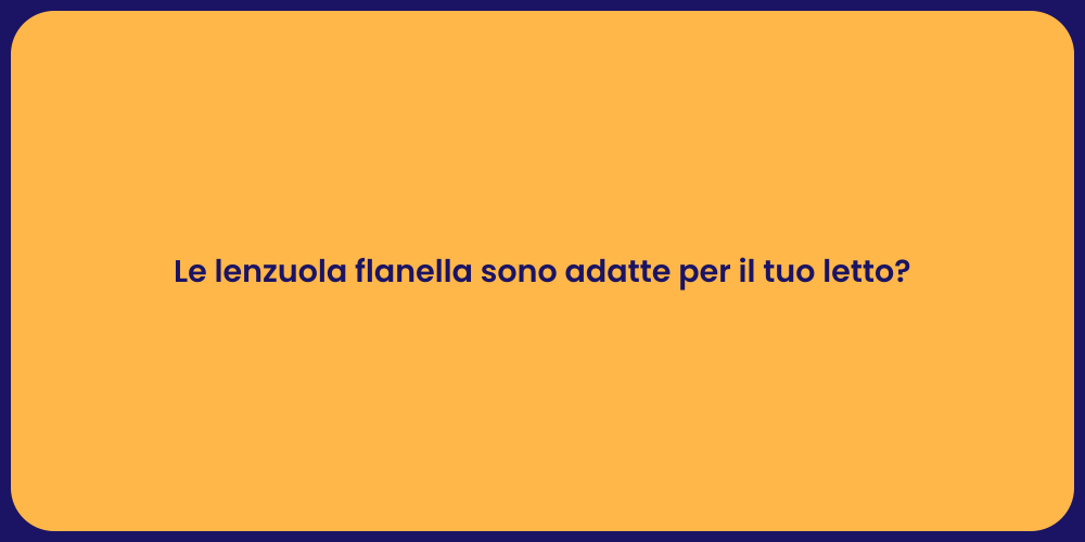 Le lenzuola flanella sono adatte per il tuo letto?