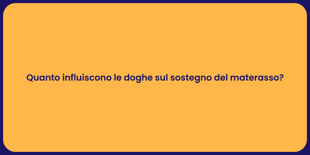 Quanto influiscono le doghe sul sostegno del materasso?