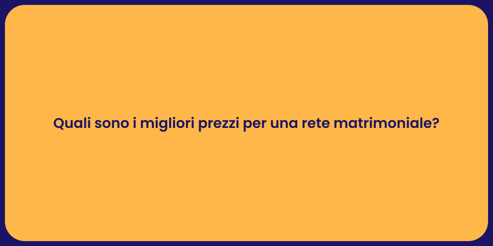 Quali sono i migliori prezzi per una rete matrimoniale?