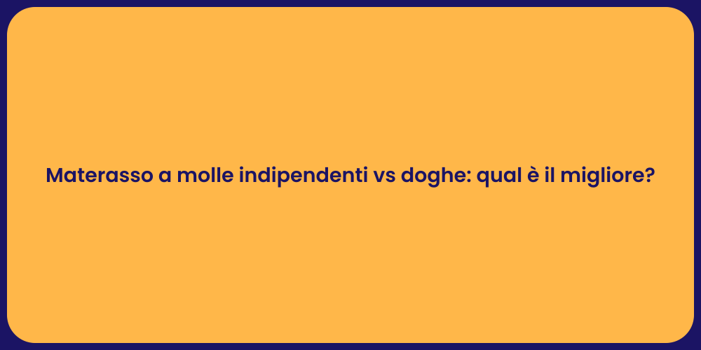 Materasso a molle indipendenti vs doghe: qual è il migliore?