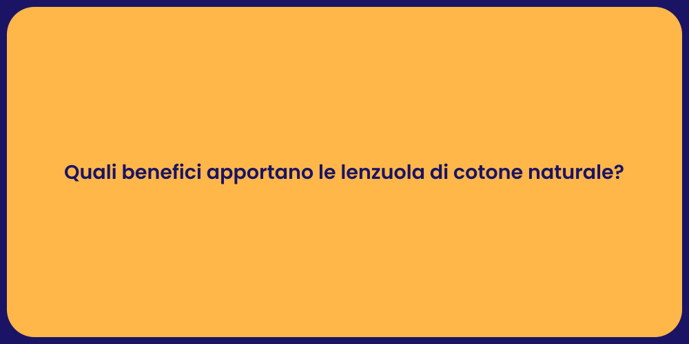 Quali benefici apportano le lenzuola di cotone naturale?