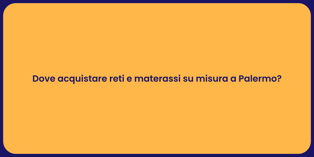 Dove acquistare reti e materassi su misura a Palermo?