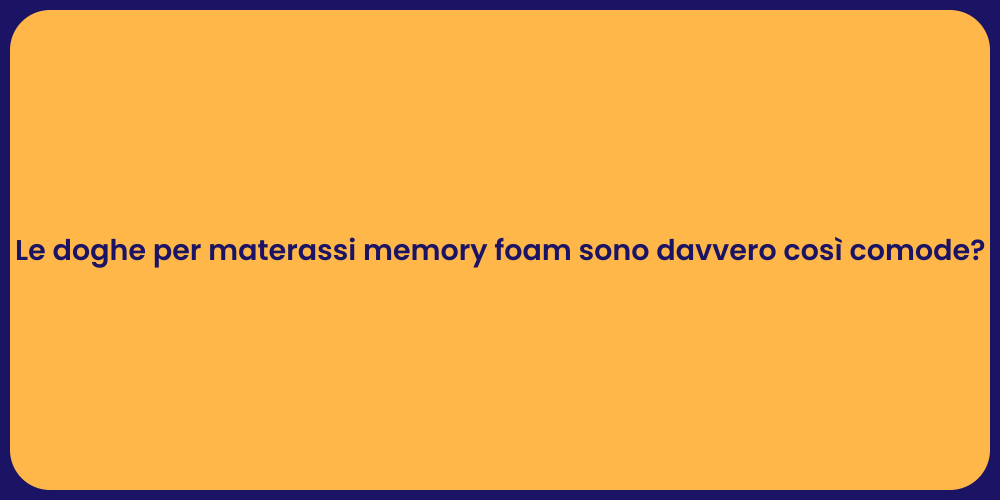 Le doghe per materassi memory foam sono davvero così comode?