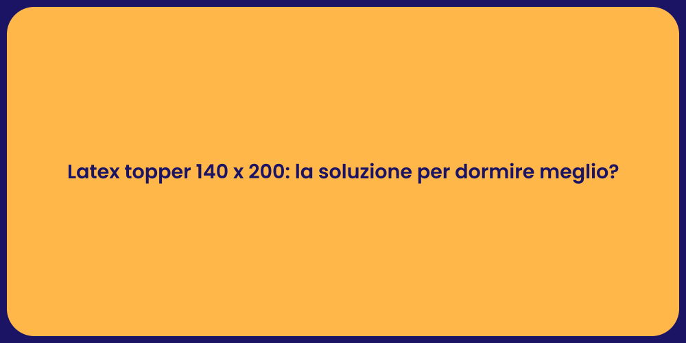 Latex topper 140 x 200: la soluzione per dormire meglio?