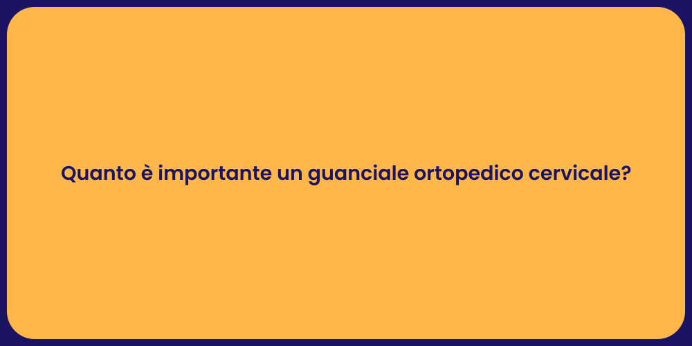 Quanto è importante un guanciale ortopedico cervicale?
