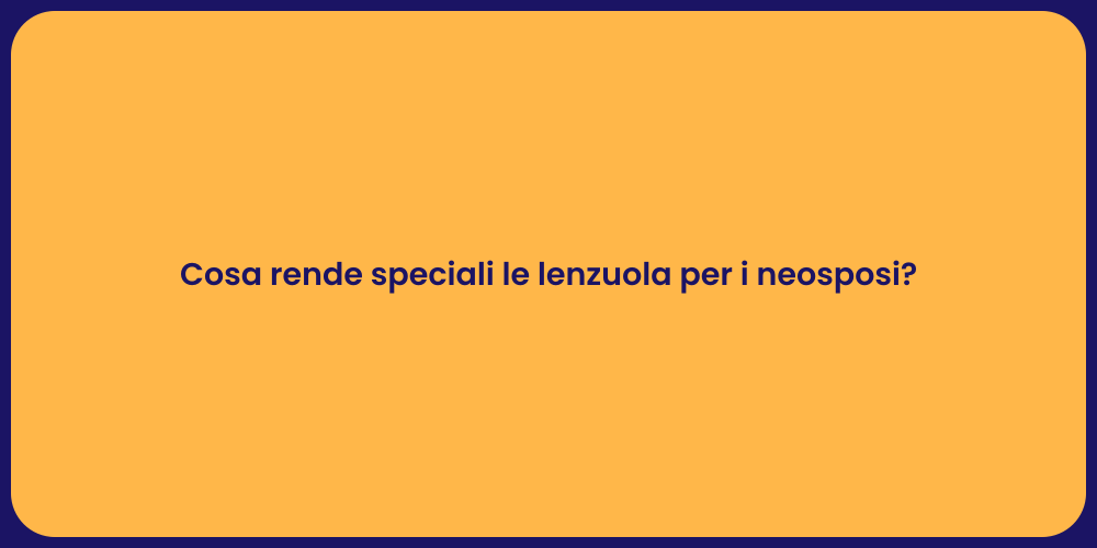 Cosa rende speciali le lenzuola per i neosposi?