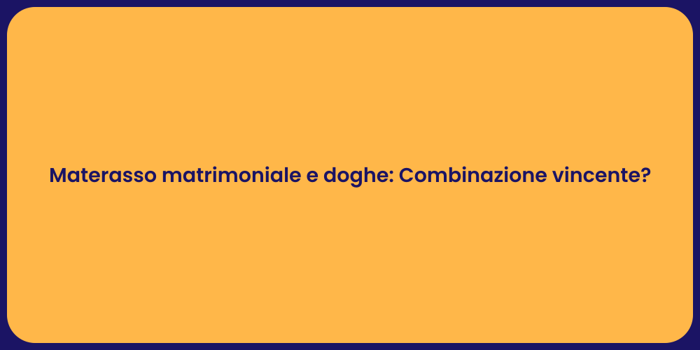 Materasso matrimoniale e doghe: Combinazione vincente?