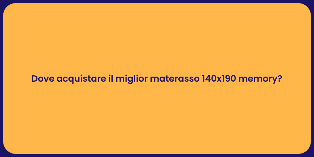 Dove acquistare il miglior materasso 140x190 memory?