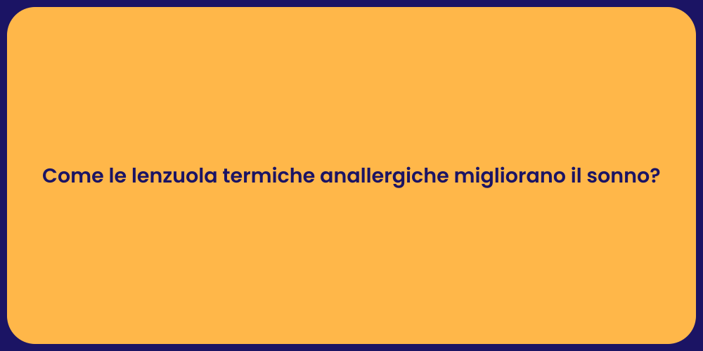 Come le lenzuola termiche anallergiche migliorano il sonno?