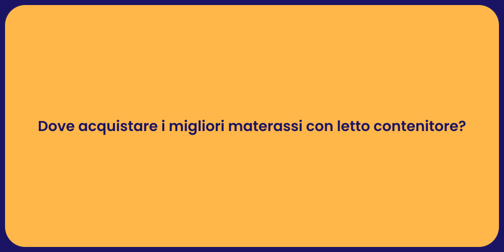 Dove acquistare i migliori materassi con letto contenitore?