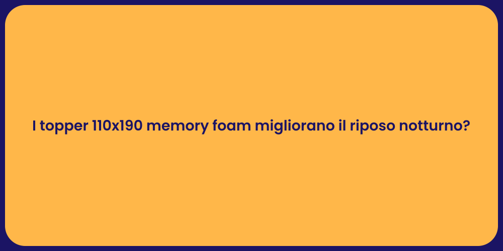 I topper 110x190 memory foam migliorano il riposo notturno?