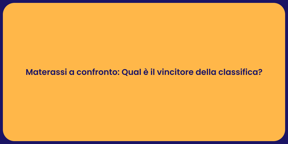 Materassi a confronto: Qual è il vincitore della classifica?