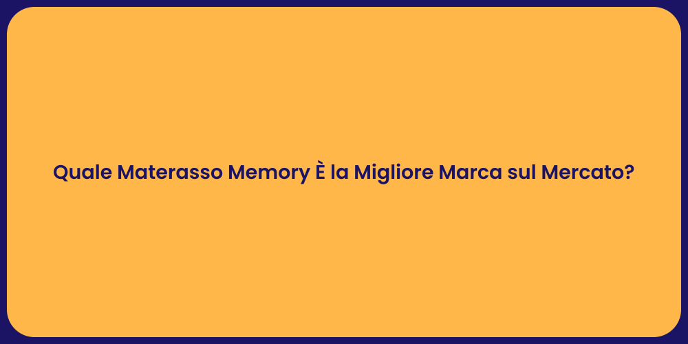 Quale Materasso Memory È la Migliore Marca sul Mercato?