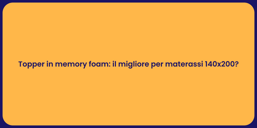 Topper in memory foam: il migliore per materassi 140x200?