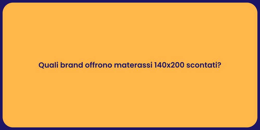 Quali brand offrono materassi 140x200 scontati?