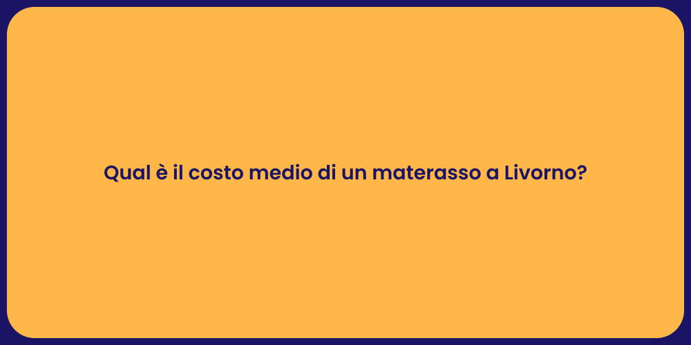 Qual è il costo medio di un materasso a Livorno?