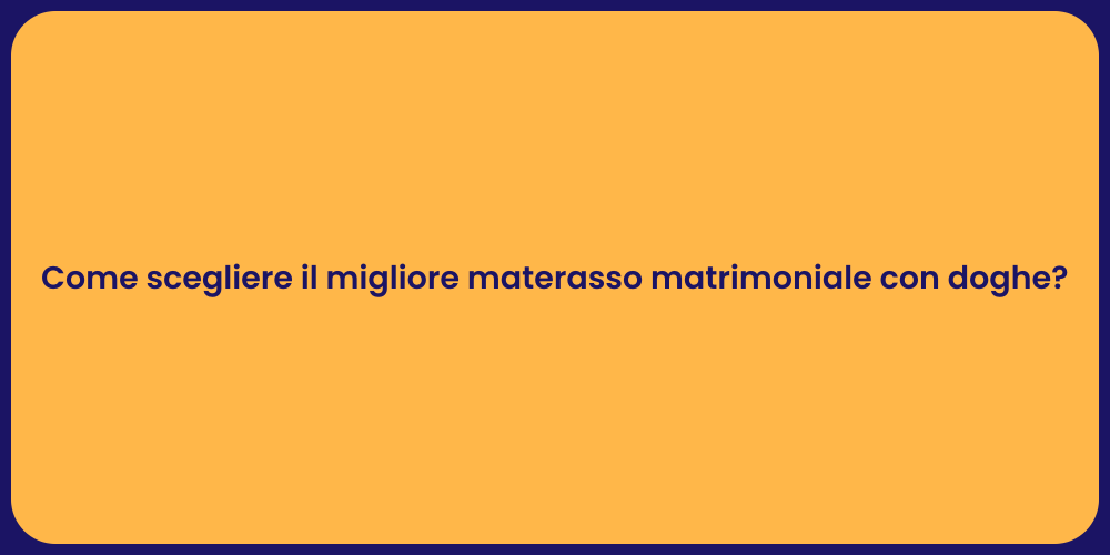 Come scegliere il migliore materasso matrimoniale con doghe?