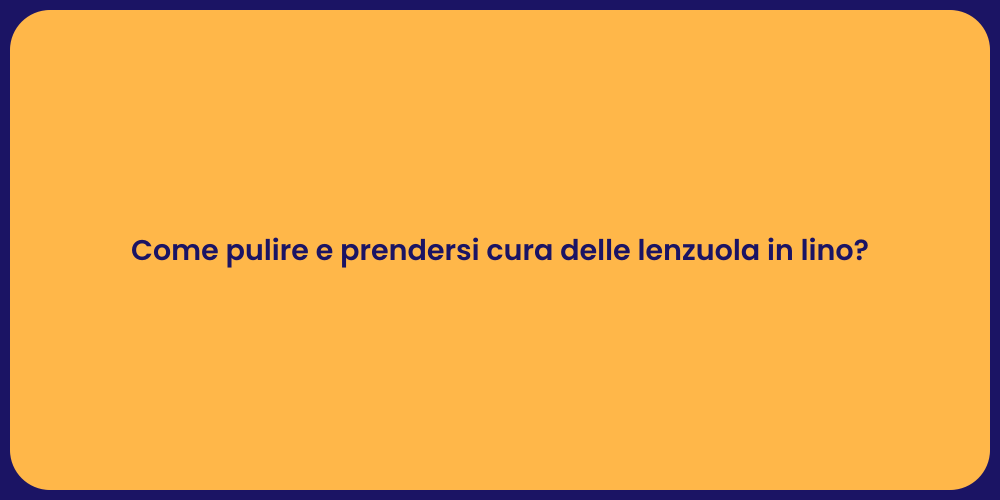 Come pulire e prendersi cura delle lenzuola in lino?
