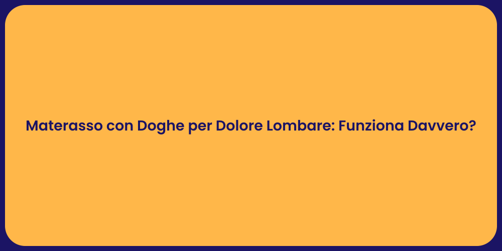 Materasso con Doghe per Dolore Lombare: Funziona Davvero?