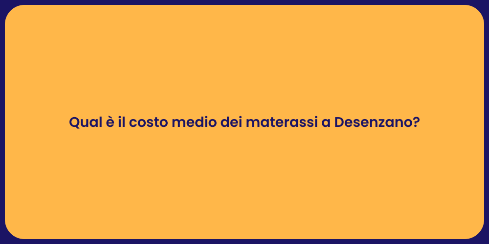 Qual è il costo medio dei materassi a Desenzano?