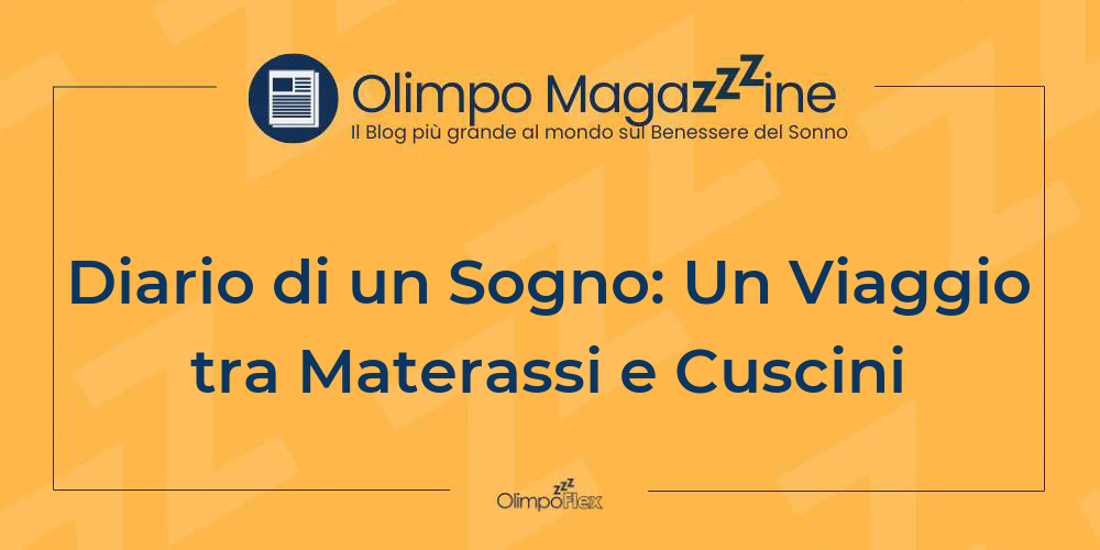 Diario di un Sogno: Un Viaggio tra Materassi e Cuscini