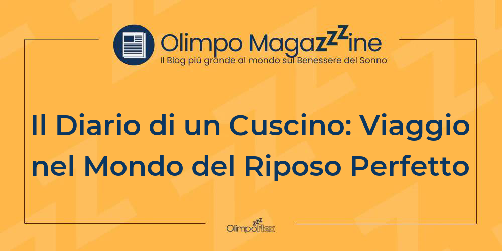 Il Diario di un Cuscino: Viaggio nel Mondo del Riposo Perfetto