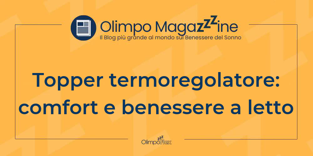 Topper termoregolatore: comfort e benessere a letto