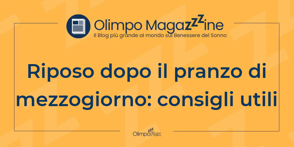 Riposo dopo il pranzo di mezzogiorno: consigli utili