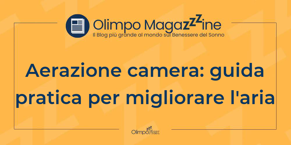 Aerazione camera: guida pratica per migliorare l'aria