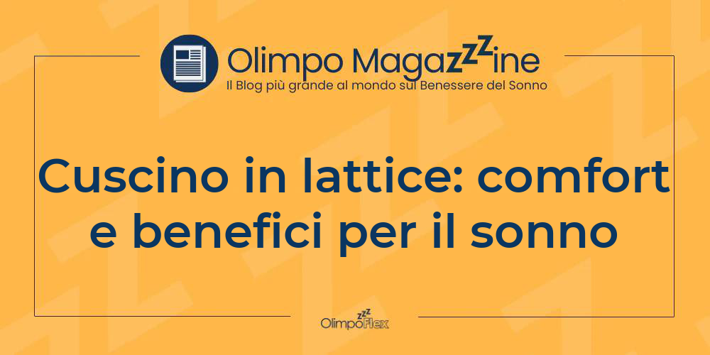 Cuscino in lattice: comfort e benefici per il sonno