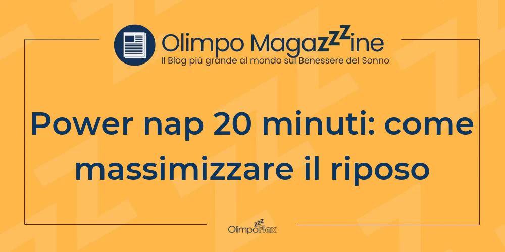 Power nap 20 minuti: come massimizzare il riposo