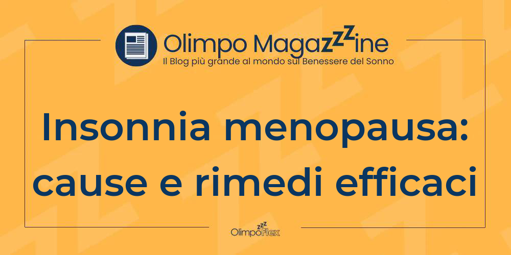 Insonnia menopausa: cause e rimedi efficaci