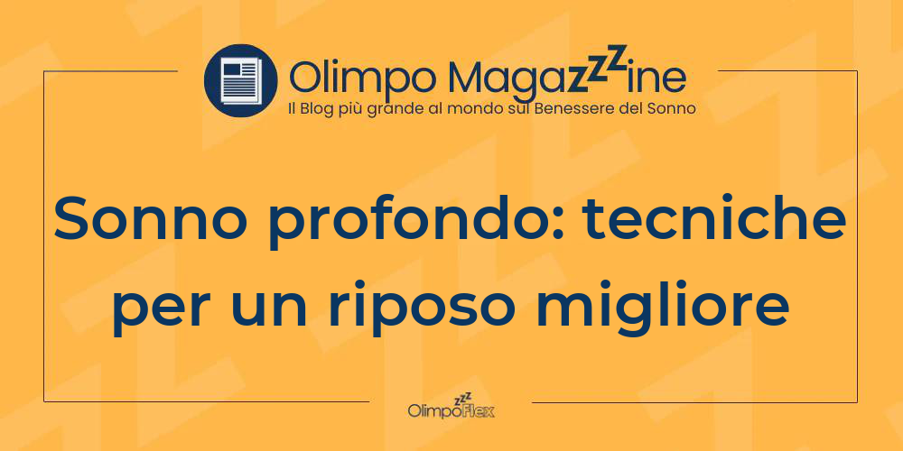Sonno profondo: tecniche per un riposo migliore