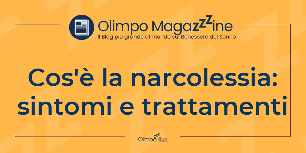Cos'è la narcolessia: sintomi e trattamenti