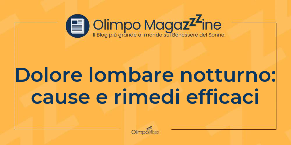 Dolore lombare notturno: cause e rimedi efficaci