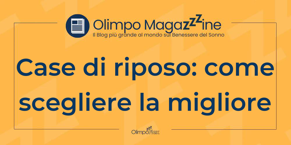 Case di riposo: come scegliere la migliore