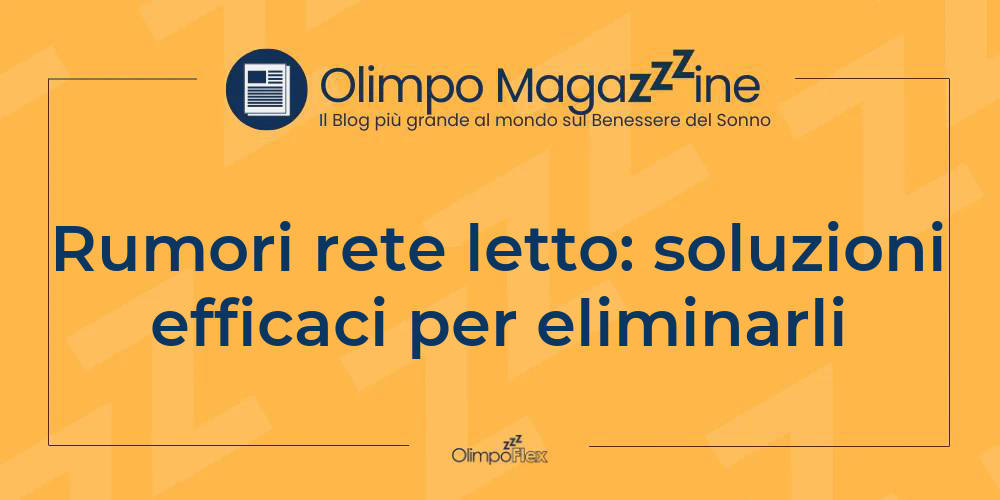 Rumori rete letto: soluzioni efficaci per eliminarli