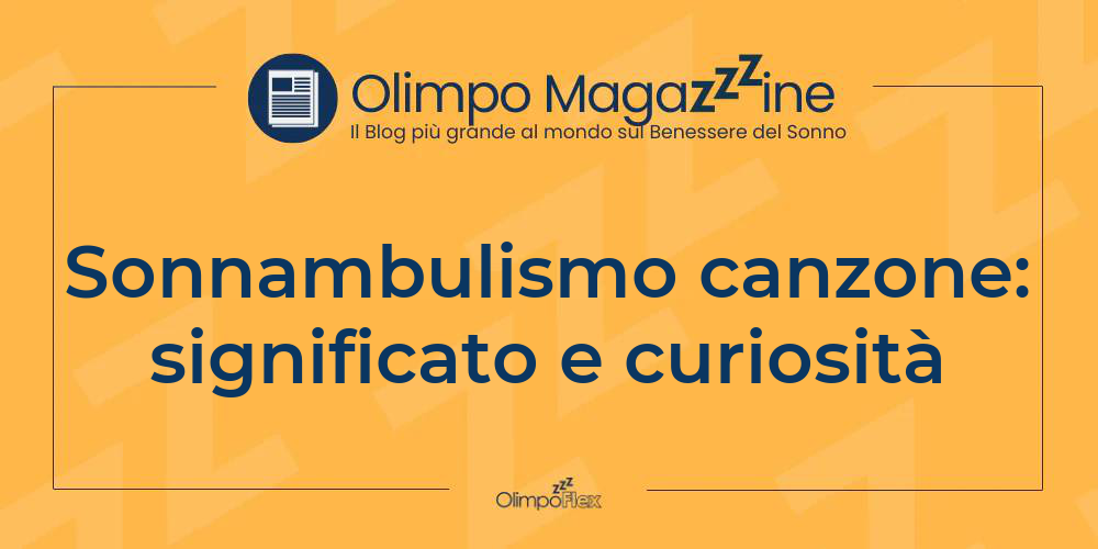 Sonnambulismo canzone: significato e curiositÃ