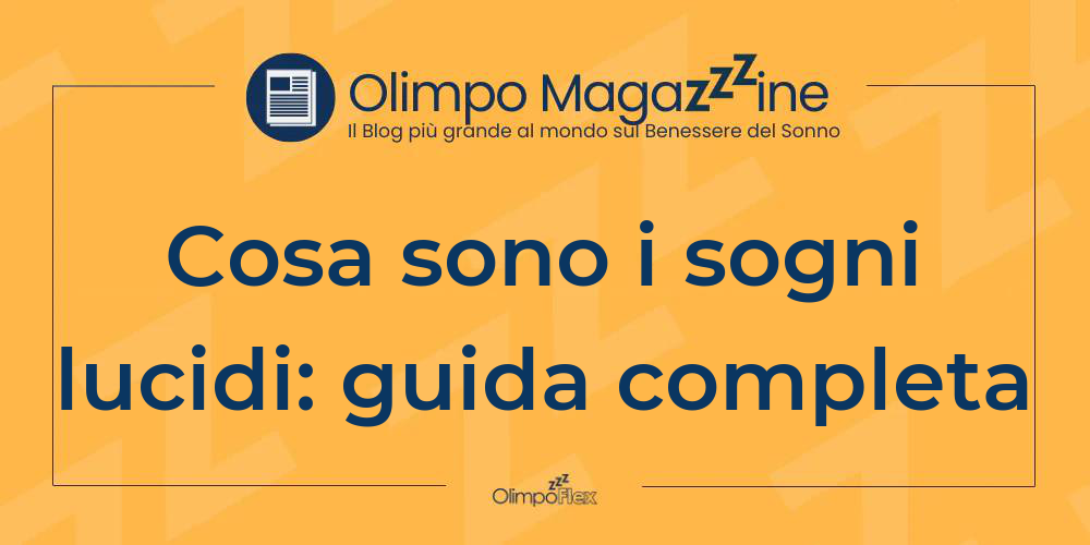 Cosa sono i sogni lucidi: guida completa
