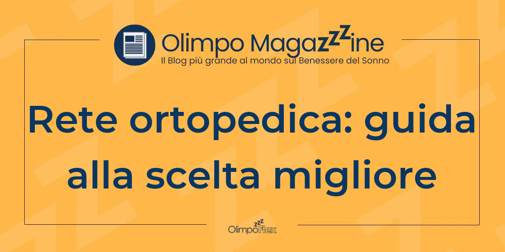Rete ortopedica: guida alla scelta migliore