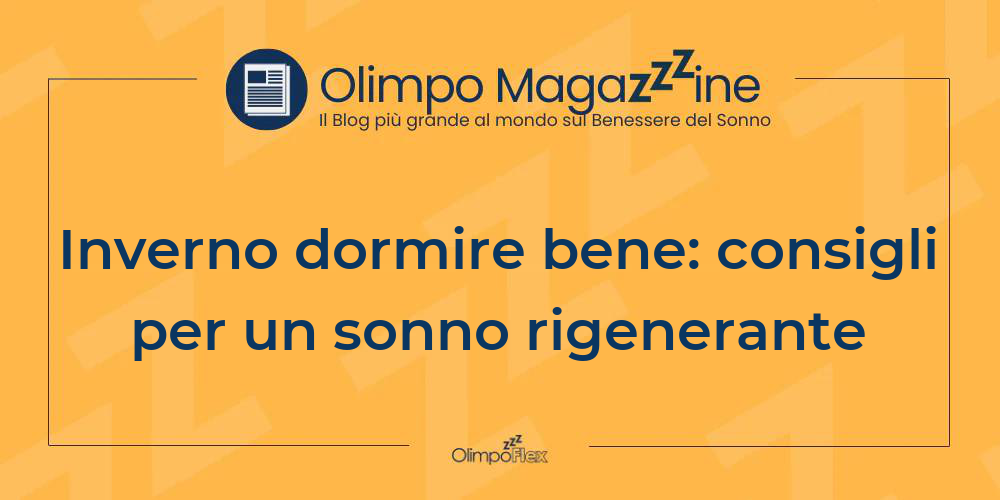 Inverno dormire bene: consigli per un sonno rigenerante