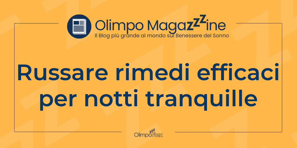 Russare rimedi efficaci per notti tranquille