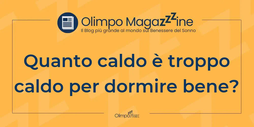 Quanto caldo è troppo caldo per dormire bene?
