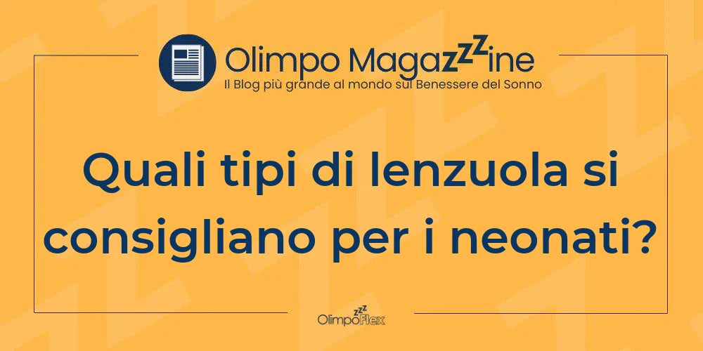 Quali tipi di lenzuola si consigliano per i neonati?