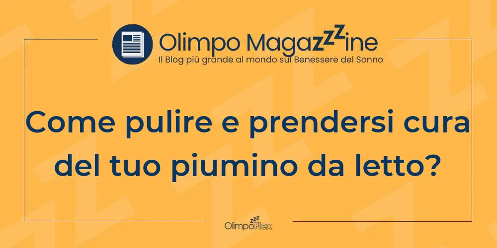Come pulire e prendersi cura del tuo piumino da letto?