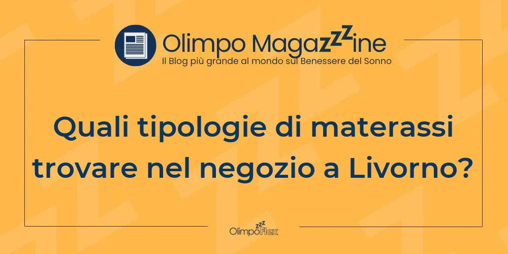 Quali tipologie di materassi trovare nel negozio a Livorno?